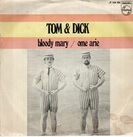Tom &amp; Dick - Bloody Mary + Ome Arie (Vinylsingle)