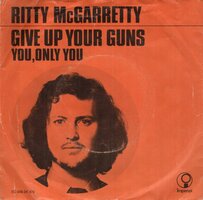 Ritty McGarretty - Give up your guns + You, only you (Vinylsingle)