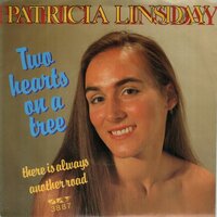 Patricia Linsday - Two hearts on a tree + There is always another road (Vinylsingle)