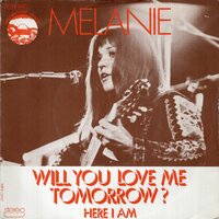 Melanie - Will You Love Me Tomorrow + Here I Am (Vinylsingle)