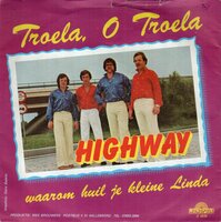 Highway - Troela oh troela + Waarom huil je kleine Linda (Vinylsingle)