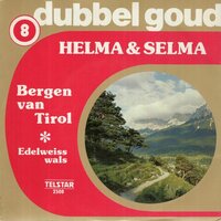 Helma &amp; Selma - Bergen van Tirol + Edelweiss wals (Vinylsingle)