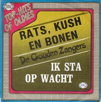 Gouden Zangers - Rats Kush En Bonen + Ik Sta Op Wacht (Vinylsingle)