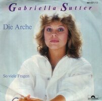 Gabriella Sutter - Die Arche + So Viele Fragen (Vinylsingle)