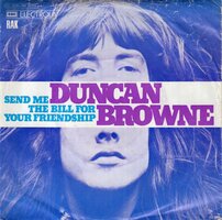 Duncan Browne - Send Me The Bill For Your Friendship + My Only Son (Vinylsingle)