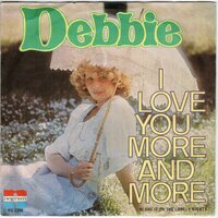 Debbie - I love you more and more + Blame it on the lonely. (Vinylsingle)