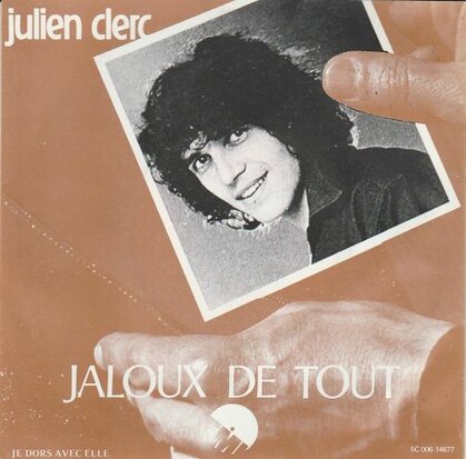 Julien Clerc - Jaloux de tout + Je dors aces elle (Vinylsingle)