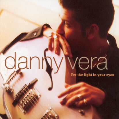DANNY VERA - FOR THE LIGHT IN YOUR EYES (Vinyl LP)