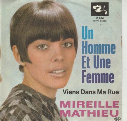 Mireille Mathieu - Un Homme Et Une Femme + Viens Dans Ma Rue (Vinylsingle)
