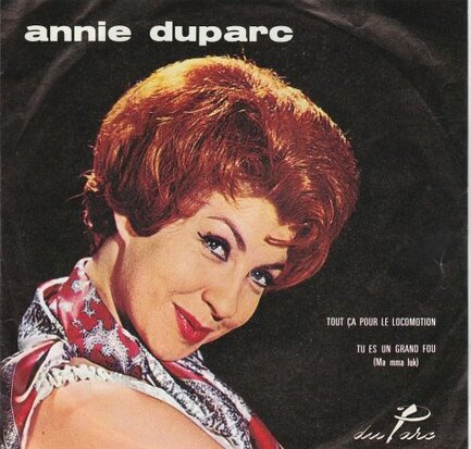 Annie Duparc - Tout Ca Pour Le Locomotion + Tu Es Un Grand Fou (Vinylsingle)