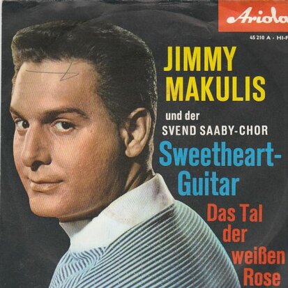 Jimmy Makulis - Sweetheart guitar + Das tal der weissen ros (Vinylsingle)
