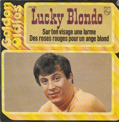Lucky Blondo - Sur Ton Visage Une Larme + Des Roses Rouges Pour Un Ange Blond (Vinylsingle)