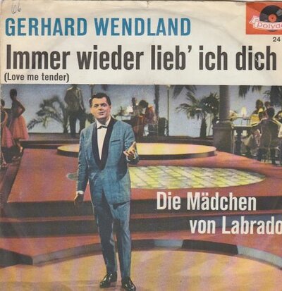 Gerhard Wendland - Immer Wieder Lieb' Ich Dich + Die Madchen Von Labrador (Vinylsingle)