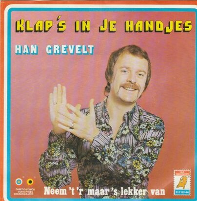 Han Grevelt - Klap's  in je handjes + Neem 't 'r maar 's lekker van (Vinylsingle)