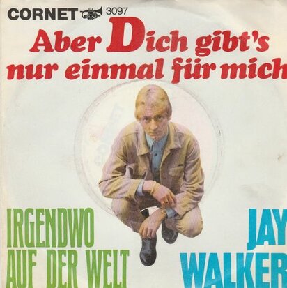 Jay Walker - Aber dich gibt'nu einmal fur mich + Irgendwo (Vinylsingle)