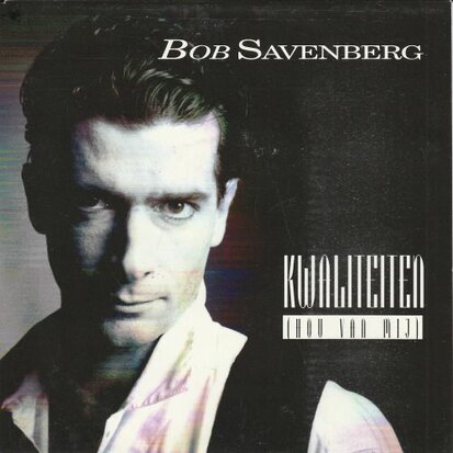 Bob Savenberg - Kwaliteiten (Hou Van Mij) + Hallo (Vinylsingle)