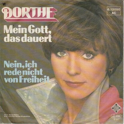 Dorthe - Mein Gott, Das Dauert + Nein, Ich Rede Nicht Von Freiheit (Vinylsingle)