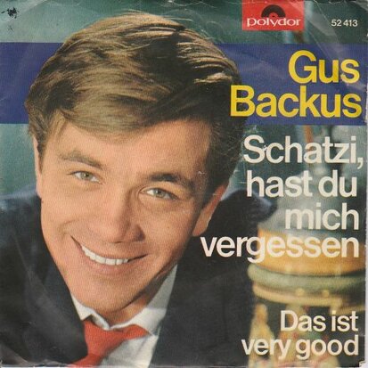 Gus Backus - Schatzi, Hast Du Mich Vergessen + Das Ist Very Good (Vinylsingle)