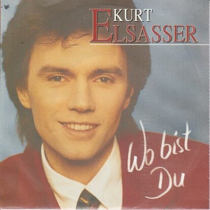 Kurt Elsasser - Wo Bist Du + Tief In Der Nacht (Vinylsingle)