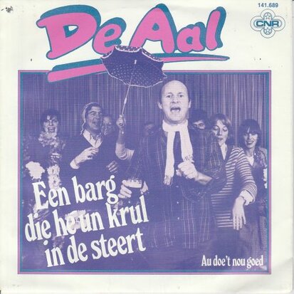 De Aal - Een barg die he un krul in de steert + Au doe het nou goed (Vinylsingle)