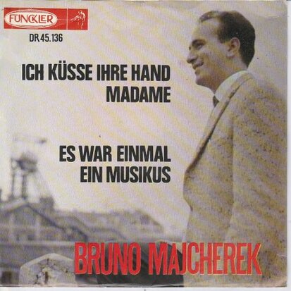 Bruno Majcherek - Ich kusse ihre hand madame + Es war einmal ein musikus (Vinylsingle)