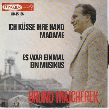 Bruno Majcherek - Ich kusse ihre hand madame + Es war einmal ein musikus (Vinylsingle)