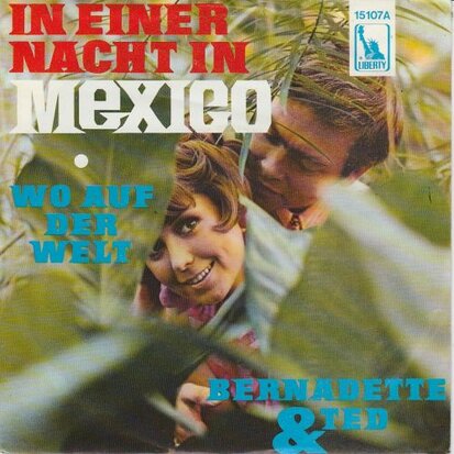 Bernadette & Ted - In Einer Nacht In Mexiko + Wo Auf Der Welt (Vinylsingle)