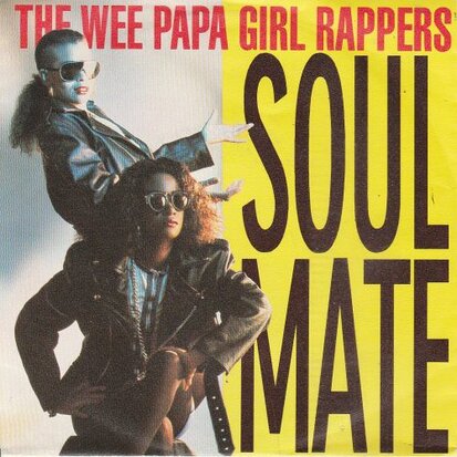 Wee Papa Girl Rappers - Soul mate + We know it (Vinylsingle)