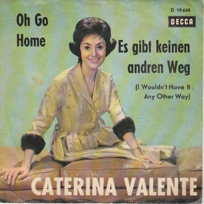 Caterina Valente - Oh go home + Es gibt keinen andren weg (Vinylsingle)