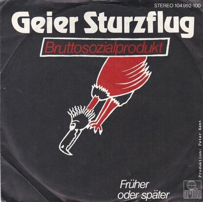 Geier Sturzflug - Bruttosozialprodukt + Fruher oder spater (Vinylsingle)