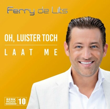 Ferry de Lits - Oh, Luister Toch / Laat Me (Vinylsingle)