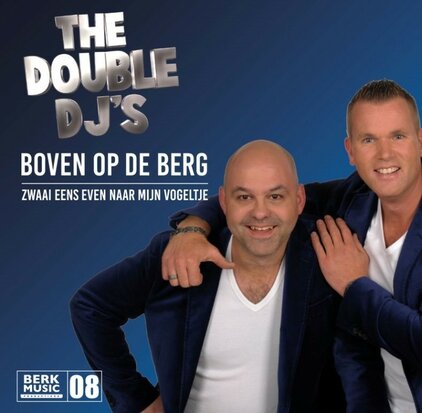 Double DJ's - Boven Op De Berg / Zwaai Eens Even Naar Mijn Vogeltje (Vinylsingle)