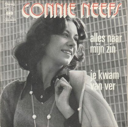 Connie Neefs - Alles Naar Mijn Zin + Je Kwam Van Ver (Vinylsingle)