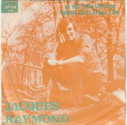 Jacques Raymond - Ik wil een vrouw + Waar zou jij nou zijn (Vinylsingle)