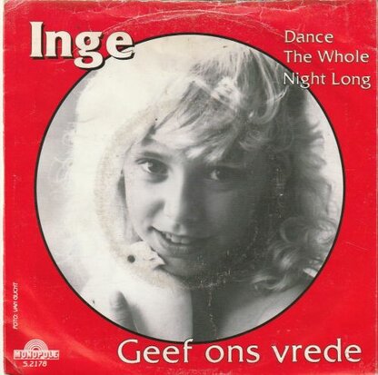 Inge - Geef ons vrede + Dance the whole night long (Vinylsingle)