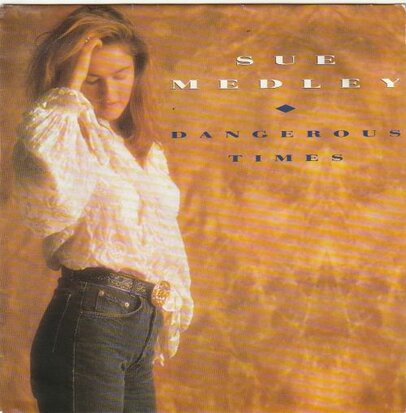 Sue Medley - Dangerous times + 57 Chevy (Vinylsingle)