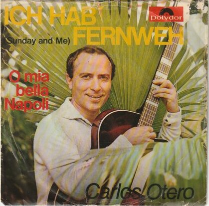 Carlos Otero - Ich hab fernweh + O Mia bella Napoli (Vinylsingle)