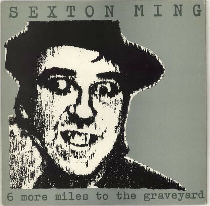 Sexton Ming - 6 More Miles To The Graveyard (Vinyl LP)