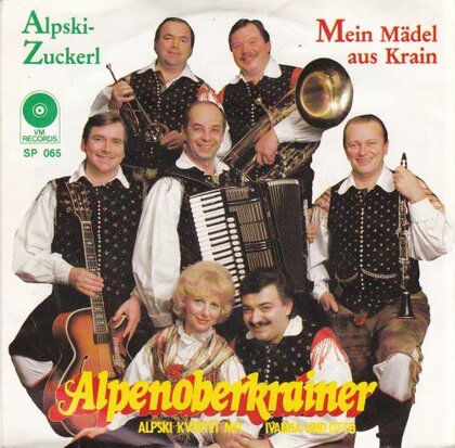 Alpenoberkrainer - Alpski Zuckerl (medley) + Mein madel aus Krain (Vinylsingle)