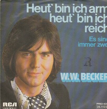 W.W. Becker - Heut' Bin Ich Arm, Heut' Bin Ich Reich + Es Sind Immer Zwei (Vinylsingle)