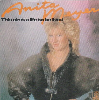 Anita Meyer - This ain't a life to be a lived + Taking a chance with you (Vinylsingle)