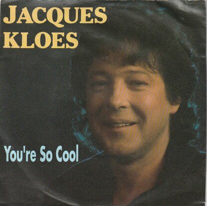 Jacques Kloes - You're So Cool + Still Raining In My Heart (Vinylsingle)