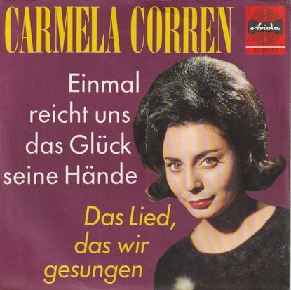 Carmela Corren - Einmal Reicht Uns Das Gluck Seine Hande + Das Lied, Das Wir Gesungen (Vinylsingle)