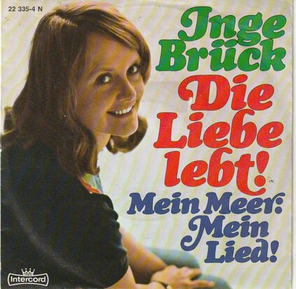 Inge Brucke - Die Liebe Lebt + Mein Meer: Mein Lied! (Vinylsingle)