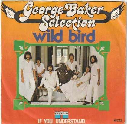 George Baker Selection - Wild bird + If you understand (Vinylsingle)