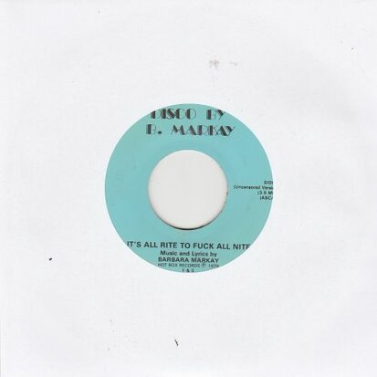 Barbara Markay - It?s All Rite To Fuck All Nite + I?d Rather Be With Cowboys Than Queens (Vinylsingle)