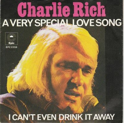 Charlie Rich - A very special love song + I can't even drik it anyway (Vinylsingle)