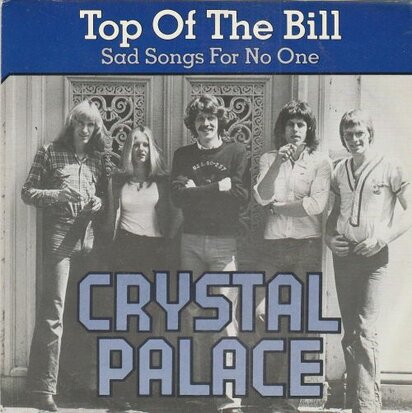 Crystal Palace - Top Of The Bill + Sad Songs For No One (Vinylsingle)