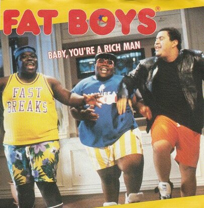 Fat Boys - Baby, you're a rich man + Jeelyroll (Vinylsingle)