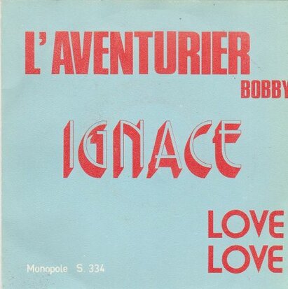 Ignace - L'aventurier Bobby + Love, Love (Vinylsingle)